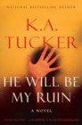 He Will Be My Ruin : A Novel - Book