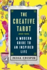 The Creative Tarot : A Modern Guide to an Inspired Life - Book