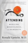 Attending : Medicine, Mindfulness, and Humanity - Book