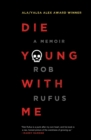 Die Young with Me : A Memoir - eBook