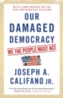 Our Damaged Democracy : We the People Must Act - eBook