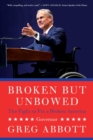 Broken But Unbowed : The Fight to Fix a Broken America - eBook