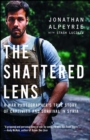 The Shattered Lens : A War Photographer's True Story of Captivity and Survival in Syria - eBook