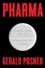 Pharma : Greed, Lies, and the Poisoning of America - Book