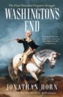 Washington's End : The Final Years and Forgotten Struggle - eBook