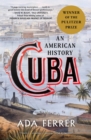 Cuba (Winner of the Pulitzer Prize) : An American History - eBook