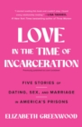 Love Lockdown : Dating, Sex, and Marriage in America's Prisons - eBook