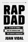 Rap Dad : A Story of Family and the Subculture That Shaped a Generation - eBook