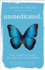 Unmedicated : The Four Pillars of Natural Wellness - eBook