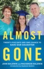 Almost Gone : Twenty-Five Days and One Chance to Save Our Daughter - eBook