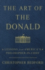 The Art of the Donald : Lessons from America's Philosopher-in-Chief - eBook