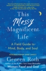This Messy Magnificent Life : A Field Guide - eBook