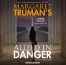 Margaret Truman's Allied in Danger : A Capital Crimes Novel - eAudiobook