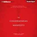 The Conservatarian Manifesto : Libertarians, Conservatives, and the Fight for the Right's Future - eAudiobook
