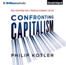 Confronting Capitalism : Real Solutions for a Troubled Economic System - eAudiobook