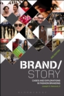 Brand/Story : Cases and Explorations in Fashion Branding - eBook