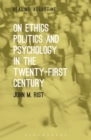 On Ethics, Politics and Psychology in the Twenty-First Century - Book