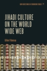 Jihadi Culture on the World Wide Web - Book