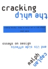Cracking the Whip : Essays on Design and Its Side Effects - eBook