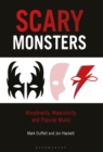 Scary Monsters : Monstrosity, Masculinity and Popular Music - eBook