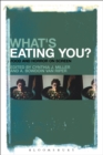 What's Eating You? : Food and Horror on Screen - eBook