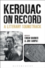 Kerouac on Record : A Literary Soundtrack - Book