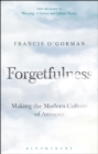 Forgetfulness : Making the Modern Culture of Amnesia - eBook