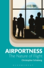 Airportness : The Nature of Flight - eBook