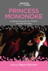 Princess Mononoke : Understanding Studio Ghibli's Monster Princess - eBook