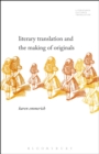 Literary Translation and the Making of Originals - eBook
