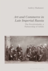 Art and Commerce in Late Imperial Russia : The Peredvizhniki, a Partnership of Artists - eBook