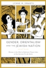 Gender, Orientalism and the Jewish Nation : Women in the Work of Ephraim Moses Lilien at the German Fin de Siecle - eBook