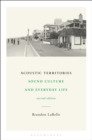 Acoustic Territories, Second Edition : Sound Culture and Everyday Life - eBook