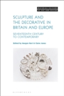Sculpture and the Decorative in Britain and Europe : Seventeenth Century to Contemporary - eBook