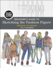 Beginner's Guide to Sketching the Fashion Figure : Croquis to Design - Bundle Book + Studio Access Card - Book