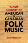 A New History of American and Canadian Folk Music - Book
