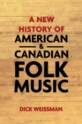 A New History of American and Canadian Folk Music - eBook