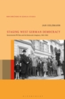 Staging West German Democracy : Governmental PR Films and the Democratic Imaginary, 1953-1963 - eBook