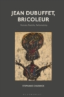 Jean Dubuffet, Bricoleur : Portraits, Pastiche, Performativity - eBook