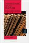 Transcultural Sound Practices : British Asian Dance Music as Cultural Transformation - eBook
