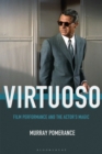 Virtuoso : Film Performance and the Actor's Magic - eBook