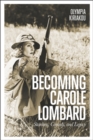 Becoming Carole Lombard : Stardom, Comedy, and Legacy - Book
