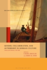 Gender, Collaboration, and Authorship in German Culture : Literary Joint Ventures, 1750-1850 - eBook