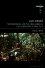 Limit Cinema : Transgression and the Nonhuman in Contemporary Global Film - eBook