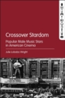Crossover Stardom : Popular Male Music Stars in American Cinema - Book