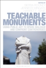 Teachable Monuments : Using Public Art to Spark Dialogue and Confront Controversy - Book