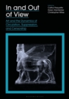 In and Out of View : Art and the Dynamics of Circulation, Suppression, and Censorship - Book
