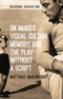 On Images, Visual Culture, Memory and the Play without a Script - eBook