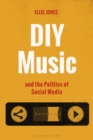 DIY Music and the Politics of Social Media - Book