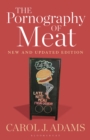 The Pornography of Meat: New and Updated Edition - eBook